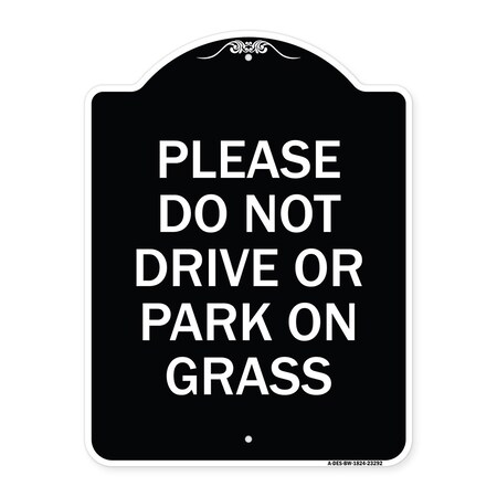 Signmission Please Do Not Drive or Park on Grass Heavy-Gauge Aluminum Sign, 24" x 18", BW-1824-23292 A-DES-BW-1824-23292